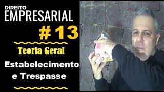 Direito Empresarial - Aula #13 - Estabelecimento e Trespasse (É isso!)