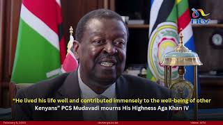 PCS Mudavadi mourns His Highness Aga Khan IV