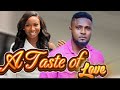 A TASTE OF LOVE | MAURICE SAM AND SONIA UCHE (New movie 🎥 🎦)