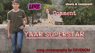 YAAR SUPERSTAR SONG CHOREOGRAPHY BY DEVANSH TYAGI ||DANCE VIDEO|| HARRDY SANDHU||