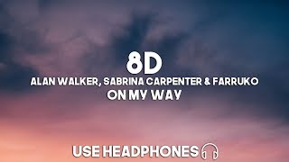 Alan Walker ft. Sabrina Carpenter & Farruko ‒ On My Way (8D Audio)