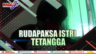 Pria Beristri Rudapaksa Istri Tetangga