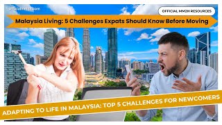 Is Living in Malaysia Difficult? 5 Challenges Expats Should Know Before Moving!