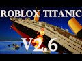 Roblox Titanic 2.6 [OFFICIAL TRAILER]