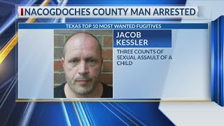 Police capture Nacogdoches man on Texas Top 10 Most Wanted List for sexual assault of child