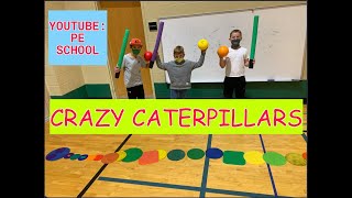 P.E. Game: "Crazy Caterpillars"
