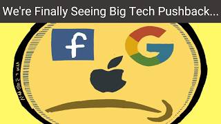 We Re Finally Seeing Big Tech Pushback