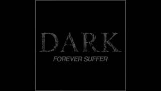 DARK - FOREVER SUFFER (2020)