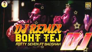 Boht tej dj remix song | Fotty Seven feat Badshah | Boht Tej | Latest Rap Song 2020 | Dj Piyush