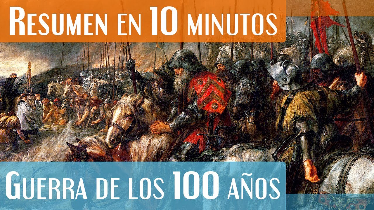 La Guerra De Los 100 Años En 10 Minutos! | Inglaterra Contra Francia ...