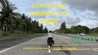 LC 11 || Gowes dari Indonesia ke Saudi ( Brunei Darussalam )