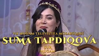 VII  Beynəlxalq Televiziya Muğam Müsabiqəsi | Suma Tapdıqova - Şur Muğamı