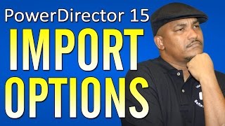 Default Import Option | PowerDirector