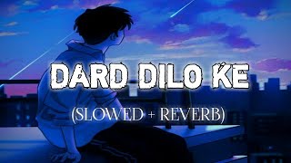 Dard Dilo Ke [Slowed+Reverb] Mohd Irfan || Himesh Reshammiya 8d Lofi Music Channel)