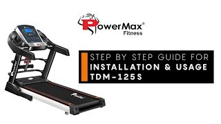 Powermax Fitness TDM-125S - (Oct '17 Model) ||  Installation Guide and How to use