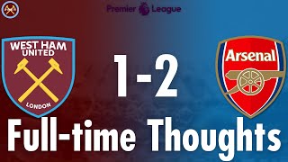 West Ham United 1 - 2 Arsenal Full-time Thoughts | Premier League | JP WHU TV