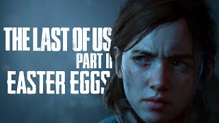 THE LAST OF US PART 2 - 25 Easter Eggs, Secrets & References