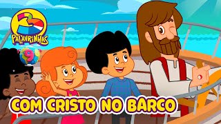 Com Cristo no Barco | 3 Palavrinhas | Volume 9 | OFICIAL (Desenho Infantil)