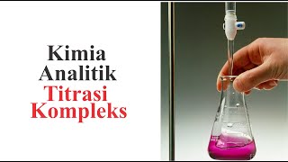 Kimia Analitik - Titrasi Kompleksometri