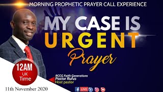 WEDNESDAY MORNING  PRAYER II  MY CASE IS URGENT!- Pastor Rufus