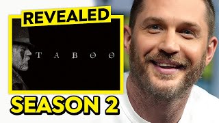 Taboo Season 2 NEW Details Have Been REVEALED..