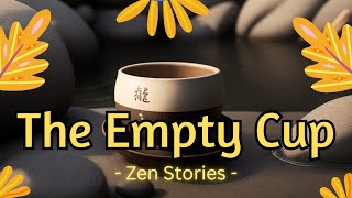 The Magic of the Empty Cup |The Motivational Short Story | Zen Story