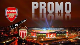 Arsenal FC vs AS Monaco Promo - Champions League Last 16