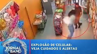 Explosão de celular: veja cuidados e alertas | Jornal da Band