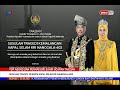 26 APR 2021 - BERITA TGH MALAM – YDP AGONG DAN PERMAISURI ZAHIR UCAPAN TAKZIAH