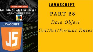 PART 28 - Date Object - Get, Set and Format dates in JavaScript