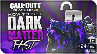 UNLOCK DARK MATTER FAST! - How to get "Dark Matter" EASY! (Black Ops 3 Dark Matter Camo)