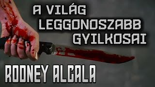 A világ leggonoszabb gyilkosai Rodney Alcala