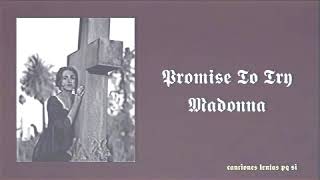 Madonna; Promise To Try (Slowed + Reverb)