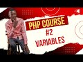 #2 PHP Beginners Course 2025 - PHP Variables
