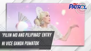 'Piliin mo ang Pilipinas' entry ni Vice Ganda pumatok | TV Patrol
