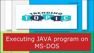 execute/run java program in command prompt using notepad editor : tutorial 14