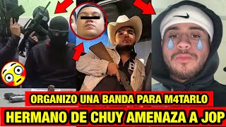 ¡FUERTE! Hermano de Chuy Montana AM3NAZA A Jesús Ortiz paz 😨 Y lo acusa de M4tarlo 💔 Fuerza Regida