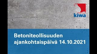 Betoniteollisuuden ajankohtaispäivä 14.10.2021 - koko lähetys