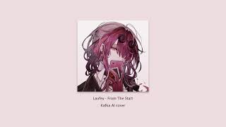 From The Start  『 Kafka AI cover 』「Laufey」