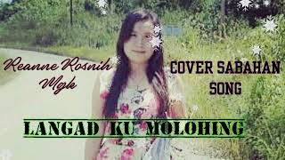 #LANGADKU_MOLOHING #sabahansong #Cover #ReanneRosnihMgk #NyanyiUntukSuka²