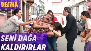 Deliha - Seni Dağa Kaldırırlar