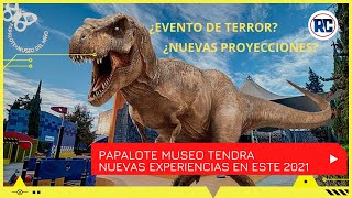 Esto SERA lo NUEVO  que vendrá a PAPALOTE MUSEO DEL NIÑO en esta REAPERTURA 2021