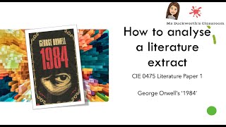 How to approach the extract question: CIE Literature IGCSE 0475/0992 Literature Paper 1: 1984 (pt 1)