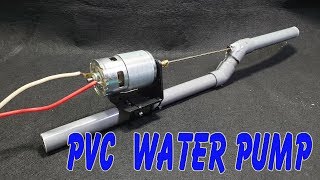 DIY Simple Water Pump With PVC Pipe and 775 Motor