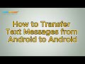 Coolmuster Mobile Transfer: Transfer Text Messages from Android to Android