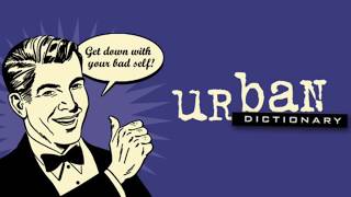 Top 5 Funny Definitions In Urban Dictionary