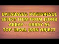Databases: Postgresql SELECT item from JSONB array - array as top-level json object