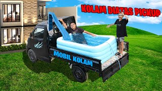 BIKIN KOLAM RENANG DI ATAS PICK UP BERJALAN!!!