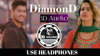 Diamond | 3d song | Gurnam Bhullar | virtual 3d audio | Latest Punjabi Song 2018 | explosion 3d song