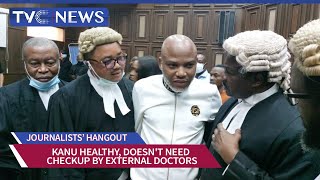 (Journalists' Hangout) DSS Opposes Kanu's Suit, Says He Needs no External Doctors